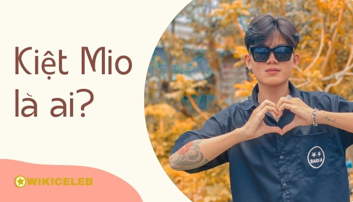 Kiệt Mio là ai? Tiểu sử TikToker chuyên 'thả thính' siêu HOT